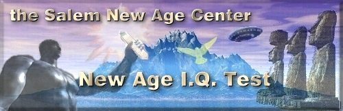 Salem New Age Center New Age I.Q. Test - 25k